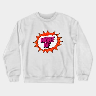 woke af Crewneck Sweatshirt